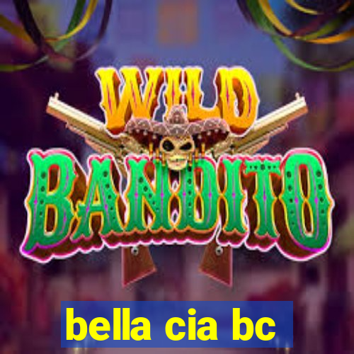 bella cia bc